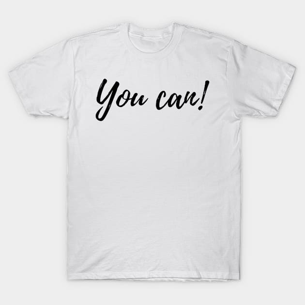 you can Motivational Saying T-Shirt by LeonAd